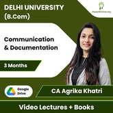 Delhi University (B.Com) Communication & Documentation in Business Video Lectures By CA Agrika Khatri (Download + Books, 3 Months)